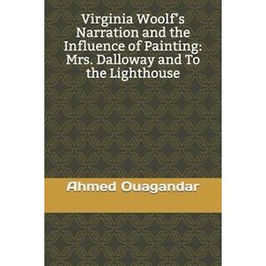 Ahmed Ouagandar Virginia Woolf'S Narration And The Influence Of Painting