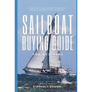 Kimberly Brown Sailboat Buying Guide For Cruisers