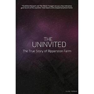 Clive Harold The Uninvited: The True Story Of Ripperston Farm