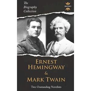 The History Hour Ernest Hemingway & Mark Twain