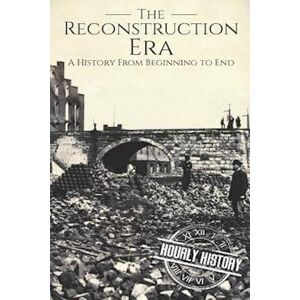 Hourly History Reconstruction Era: A History From Beginning To End