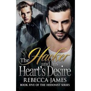 Rebecca James The Hacker And His Heart'S Desire
