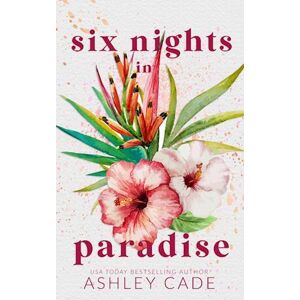 Ashley Cade Six Nights In Paradise Special Edition