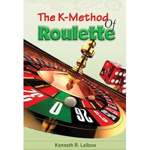 Kenneth Leibow R. The K-Method Of Roulette