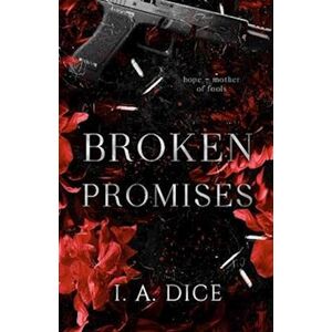 I. A. Dice Broken Promises