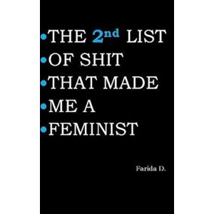 Farida D. The 2nd List Of Shit That Made Me A Feminist