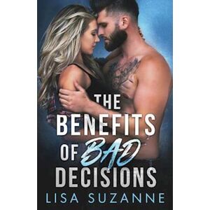 Lisa Suzanne The Benefits Of Bad Decisions