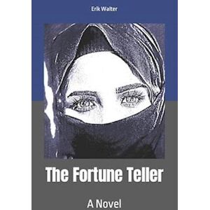 Erik Walter The Fortune Teller: A Novel