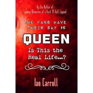 Ian Carroll The Fans Have Their Say #6 Queen
