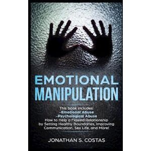Jonathan S. Costas Emotional Manipulation