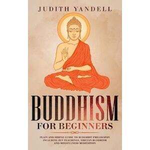 Judith Yandell Buddhism For Beginners