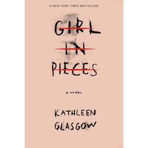 Kathleen Glasgow Girl In Pieces