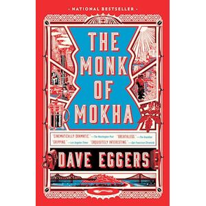Dave Eggers The Monk Of Mokha
