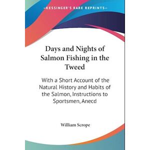 William Scrope Days And Nights Of Salmon Fishing In The Tweed