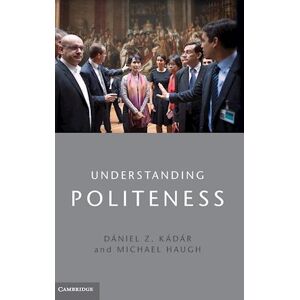 Daniel Z. Kádár Understanding Politeness