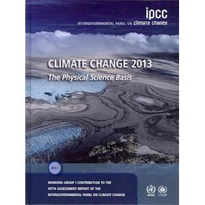 Intergovernmental Panel on Climate Change (IPCC) Climate Change 2013 – The Physical Science Basis