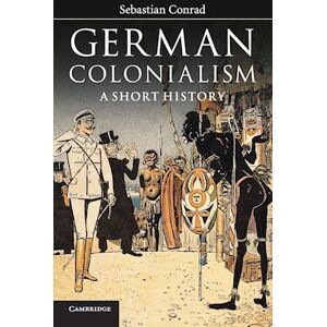 Sebastian Conrad German Colonialism