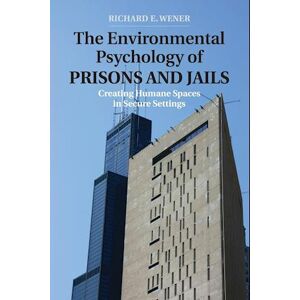 Richard E. Wener The Environmental Psychology Of Prisons And Jails