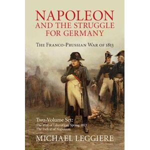 Michael V. Leggiere Napoleon And The Struggle For Germany 2 Volume Set