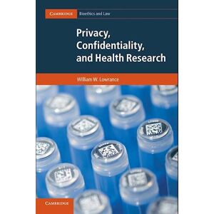 William W. Lowrance Privacy, Confidentiality, And Health Research