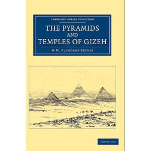 William Matthew Flinders Petrie The Pyramids And Temples Of Gizeh