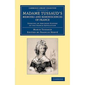 Marie Tussaud Madame Tussaud'S Memoirs And Reminiscences Of France