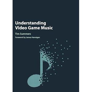 Tim Summers Understanding Video Game Music