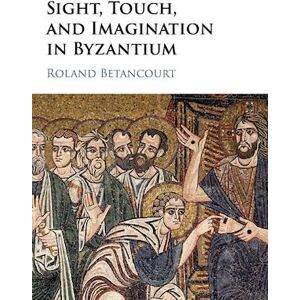 Roland Sight, Touch, And Imagination In Byzantium