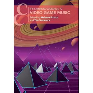 The Cambridge Companion To Video Game Music