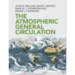 John M. Wallace The Atmospheric General Circulation