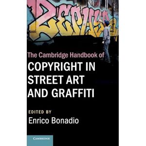 The Cambridge Handbook Of Copyright In Street Art And Graffiti