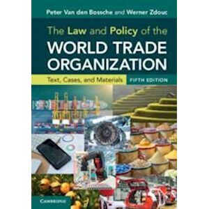 Peter van den Bossche The Law And Policy Of The World Trade Organization