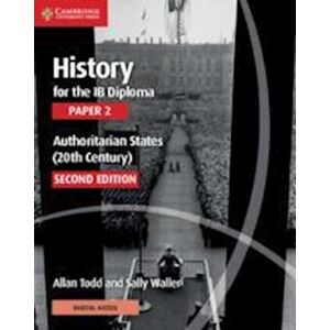 Allan Todd History For The Ib Diploma Paper 2 Authoritarian States (20th Century) With Digital Access (2 Years)