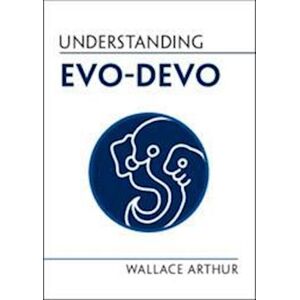 Wallace Arthur Understanding Evo-Devo