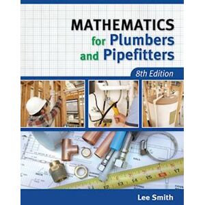 Lee Smith Mathematics For Plumbers And Pipefitters