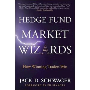 Jack D. Schwager Hedge Fund Market Wizards