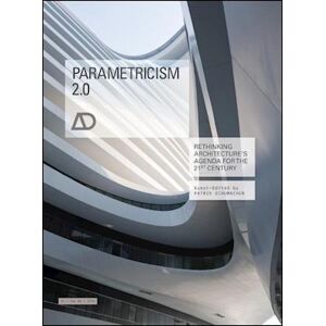 Parametricism 2.0 – Rethinking Architecture'S Agenda For The 21st Century Ad