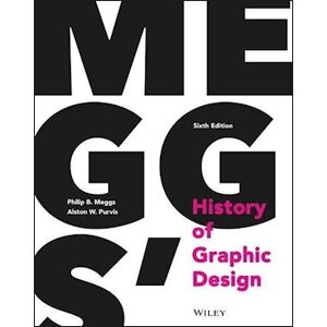 Philip B. Meggs Meggs' History Of Graphic Design 6e