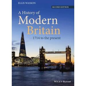 Ellis Wasson A History Of Modern Britain – 1714 To The Present 2e