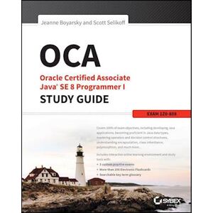 Jeanne Boyarsky Oca – Oracle Certified Associate Java Se 8 Er I Study Guide: Exam 1z0–808