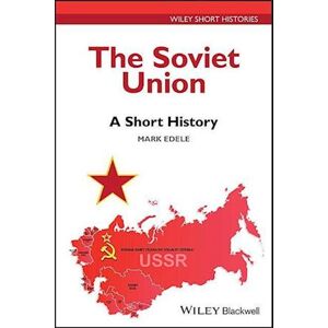 Mark Edele The Soviet Union – A Short History