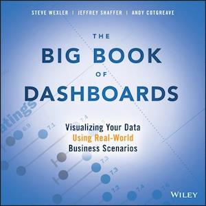 Steve Wexler The Big Book Of Dashboards – Visualizing Your Data Using Real–world Business Scenarios