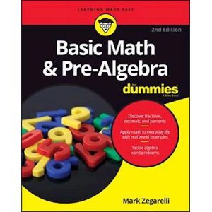 Mark Zegarelli Basic Math & Pre–algebra For Dummies 2e