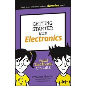 Cathleen Shamieh Getting Started With Electronics – Build Electronic Circuits!