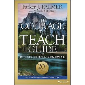 Parker J. Palmer The Courage To Teach Guide For Reflection And Renewal, 20th Anniversary Edition