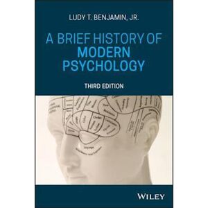 Ludy T. Benjamin A Brief History Of Modern Psychology 3e