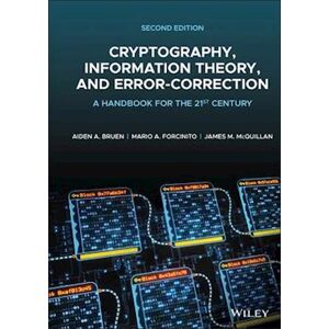 Bruen Cryptography, Information Theory, And Error– Correction – A Handbook For The 21st Century, 2nd Edition