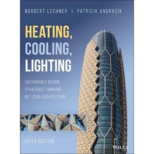 Norbert M. Lechner Heating, Cooling, Lighting – Sustainable Design Ategies Towards Net Zero Architecture