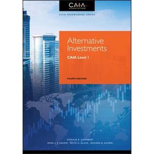 Donald R. Chambers Alternative Investments – Caia Level I, Fourth Edition
