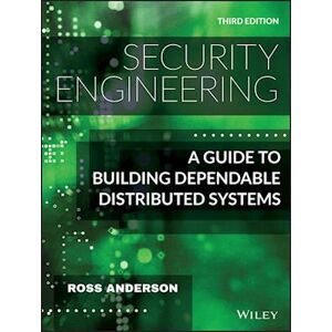 Ross Anderson Security Engineering – A Guide To Building Dependable Distributed Systems, Third Edition